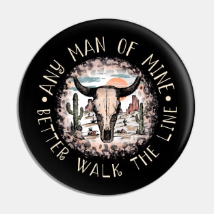 Any Man Of Mine Better Walk The Line Leopard Bull Cactus Pin