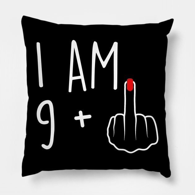 I Am 9 Plus 1 Middle Finger For A 10th Birthday For Women Pillow by Rene	Malitzki1a