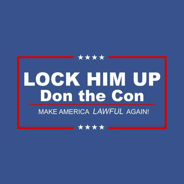 Lock Him Up - Indict Don The Con by KC1985