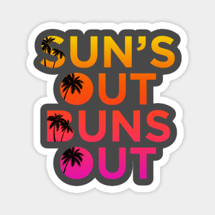 Sun’s Out Buns Out Magnet