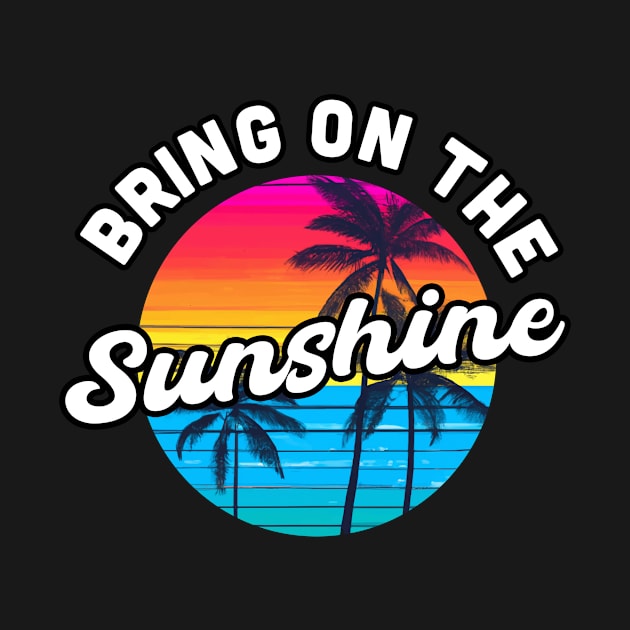 Bring On the Sunshine Vacation Summer Souvenir by livania