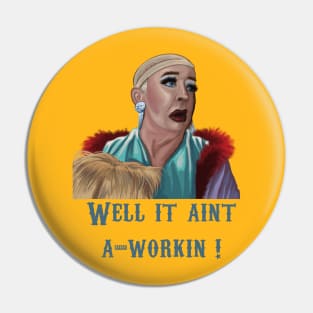 Well It Ain't A-Workin'! Pin