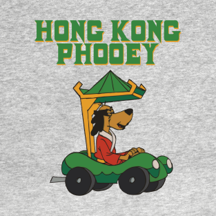 Hong Kong Phooey T Shirts Teepublic Uk