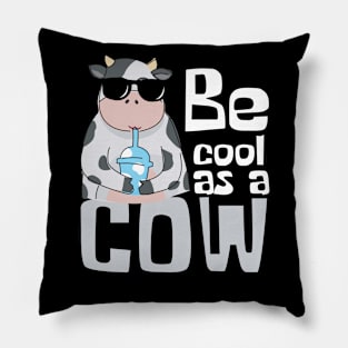 Be Cool As A Cow Funny Pillow