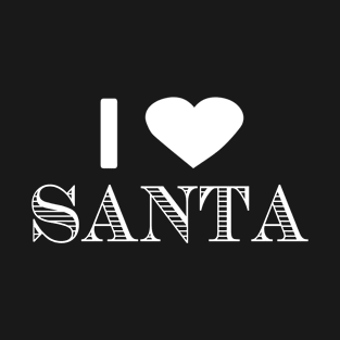 I love santa T-Shirt