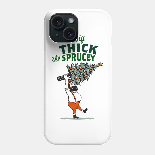 Big, Thick & Sprucey Christmas Tree Lumberjack Phone Case by The Whiskey Ginger