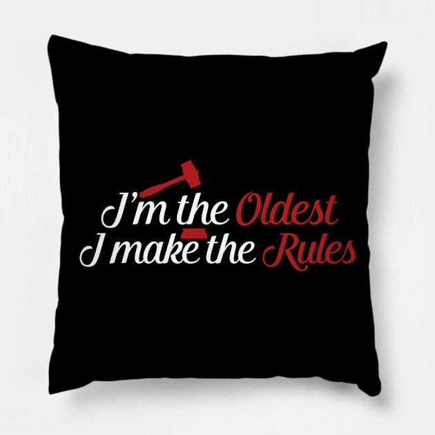 Im The Oldest I Make The Rules Im The Oldest I Make The Rules Birthday Pillow by nhatvv