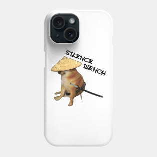 Silence Wench Meme Phone Case