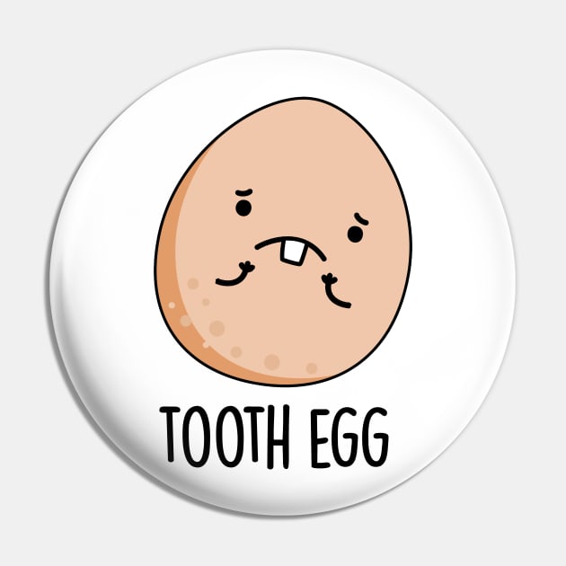 Tooth Egg Funny Dental Toothache Pun Pin by punnybone