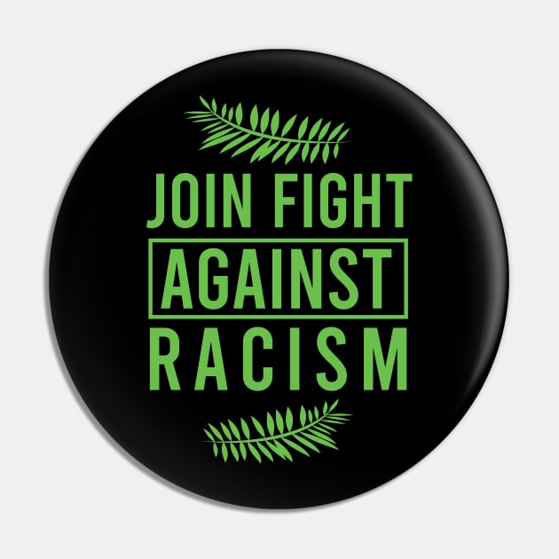 Join fight against racism Pin by cypryanus