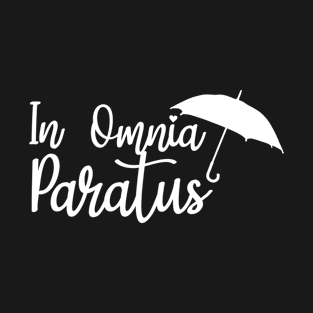 In Omnia Paratus T-Shirt