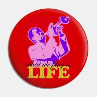 Louis Armstrong - What we play is LIFE 3 Pin