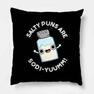 Salty Puns Are Sodi-yummm Funny Salt Sodium Pun Pillow