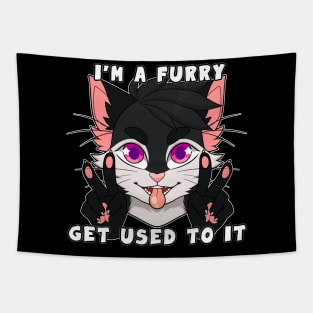 I'm a Furry Get Used To It Tapestry