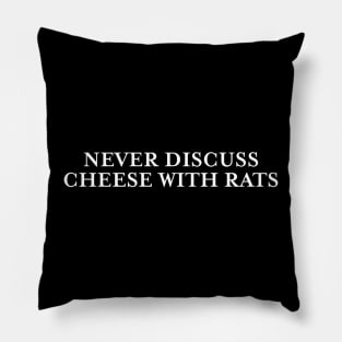 never discuss cheese with rats unisex t-shirt funny ironic dank shitpost meme Pillow