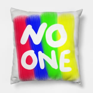 No one colors Pillow