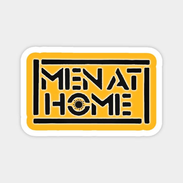 MEN AT HOME (MEN AT WORK) parody design Magnet by Millette Mercantile