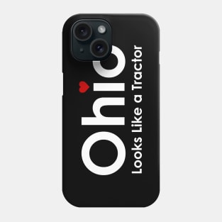 Ohio Looks Like a Tractor Funny Ohioan State of Ohio Phone Case