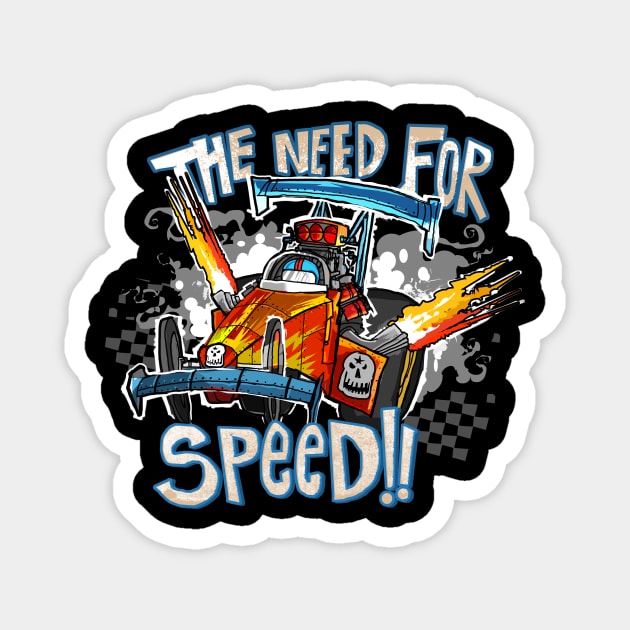 The need for speed! Magnet by teepublickalt69