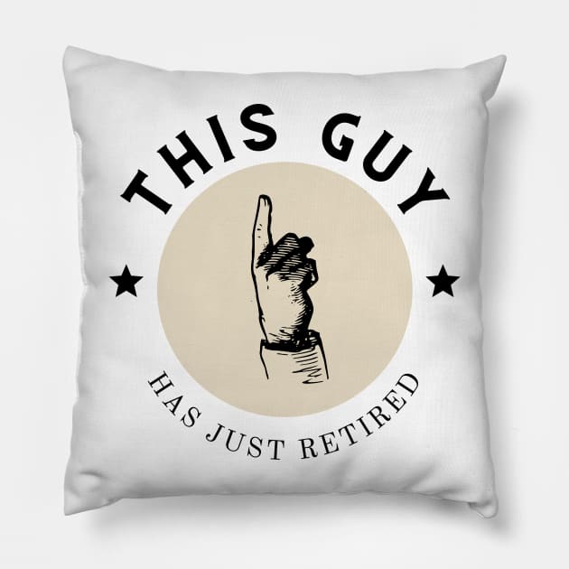 This Guy Has Just Retired Pillow by Novelty Depot