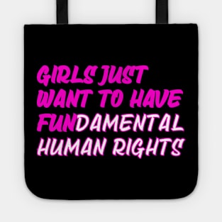 Girls just want to have fundamental human rights Tote