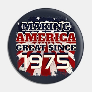 1975 Making America Great Patriotic US Born Birthday Pin