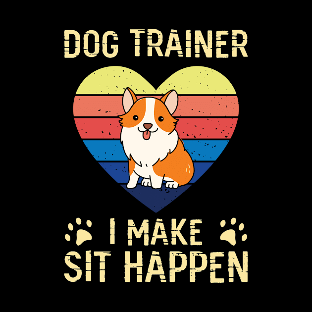 Dog Trainer I Make Shit Happen T shirt For Women by Xamgi