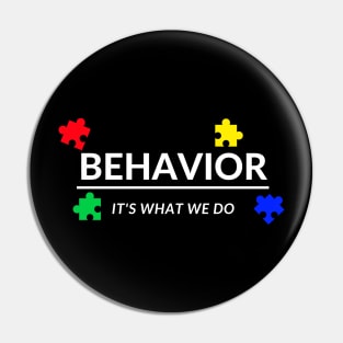 Behavior It's What We Do Pin