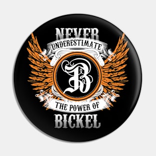 Bickel Name Shirt Never Underestimate The Power Of Bickel Pin