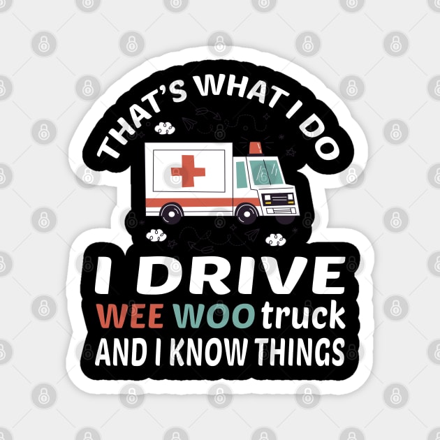 Wee woo driver funny Nurse, funny Nurse gifts for her, first responder  Squad, Cute Ambulance truck Magnet by DaStore