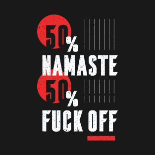 Funny Namaste F*ck Off T-Shirt