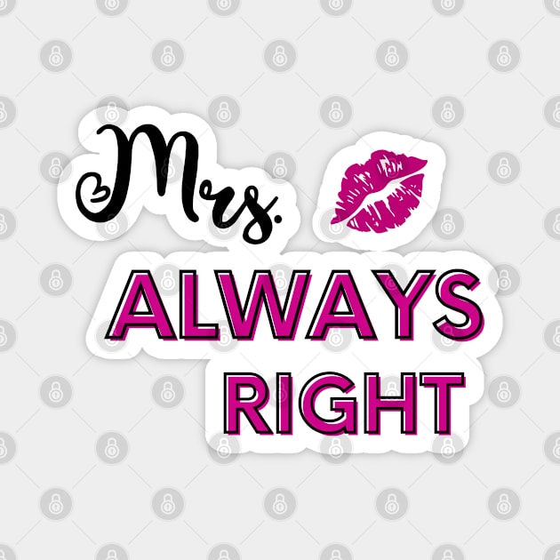 "Mrs. Always Right" Magnet by FoxyChroma