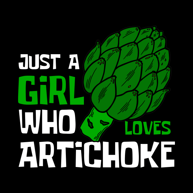 Just A Girl Who Loves Artichoke Funny by DesignArchitect