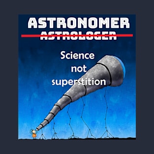 Astronomer Not Astrologer T-Shirt