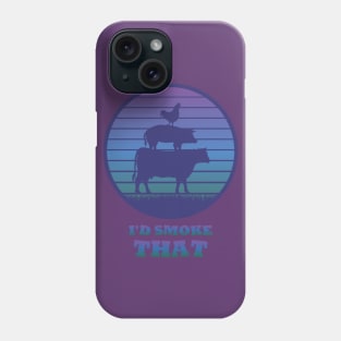 I'd Smoke That Phone Case