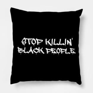 Stop Killing Black People - Black Lives Matter Pillow