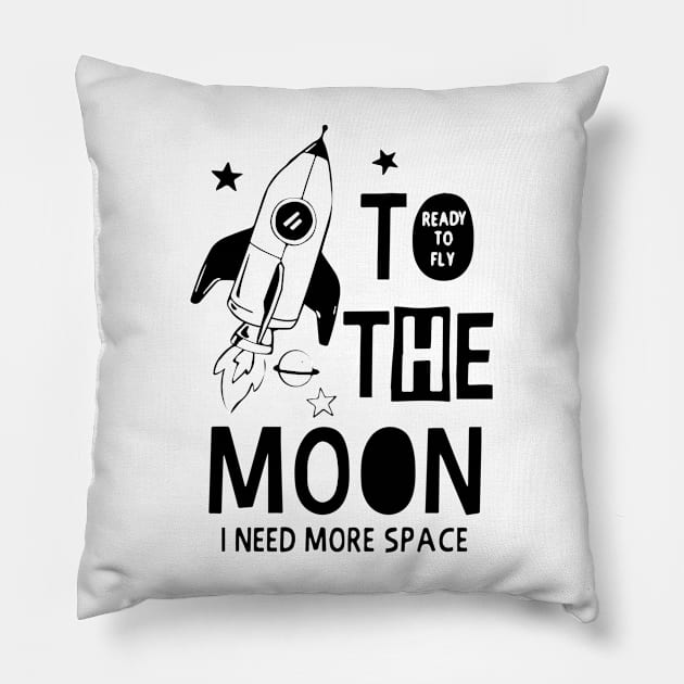 To ready to fly the moon, i need more space Pillow by timegraf