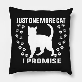 Just One More Cat I Promise Funny Design Quote Pillow