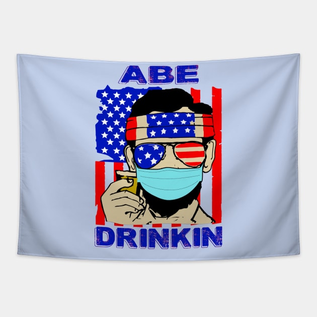 Abraham drinkin..Abraham lincolin 2020 gift idea Tapestry by DODG99