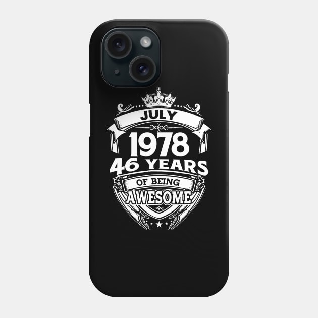 July 1978 46 Years Of Being Awesome 46th Birthday Phone Case by Bunzaji