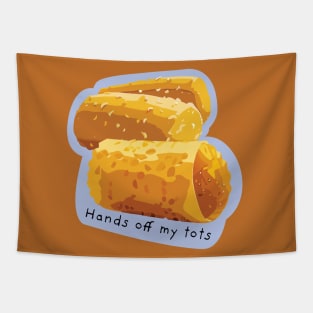 "Hands Off My Tots" Funny Tater Tots Tapestry