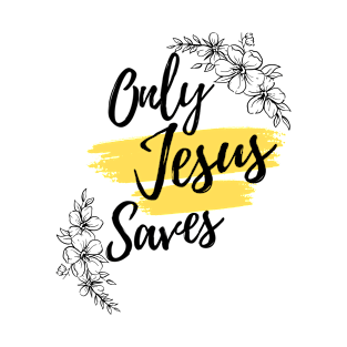 Only Jesus saves, Christian designs, salvation through Christ. T-Shirt