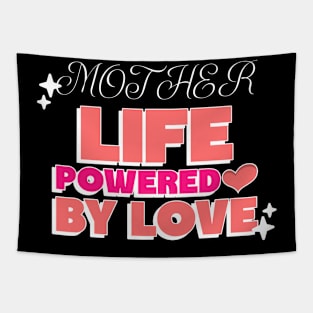 Mother life powered by love Tapestry