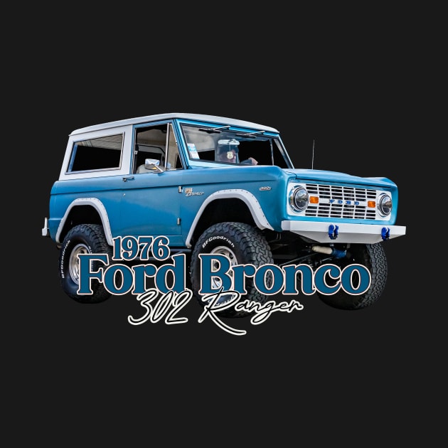 1976 Ford Bronco 302 Ranger by Gestalt Imagery