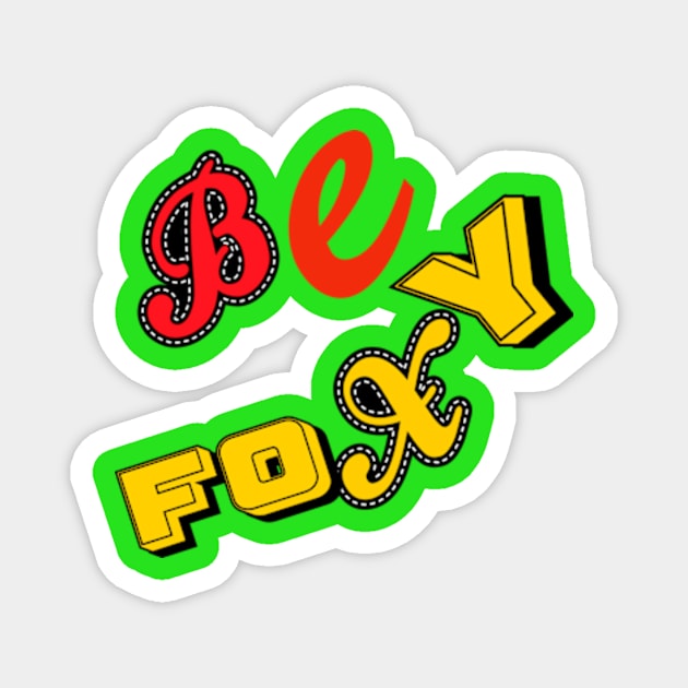 Be foxy Magnet by http://www.redbubble.com/people/hm28shop