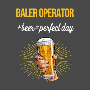 Baler Operator Beer T-Shirt Baler Operator Funny Gift Item T-Shirt