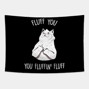 Fluff You, You Fluffin Fluff Tapestry