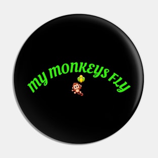 My Monkeys Fly Pin