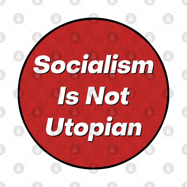 Socialism Is Not Utopian by Football from the Left