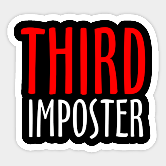 Third Imposter Funny Among Us Quote 3 Among Us Quotes Autocollant Teepublic Fr